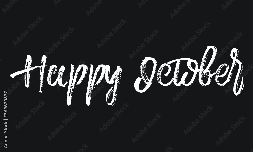 Happy October Chalk white text lettering retro typography and Calligraphy phrase isolated on the Black background Happy October Chalk white text lettering retro typography and Calligraphy phrase isolated on the Black background