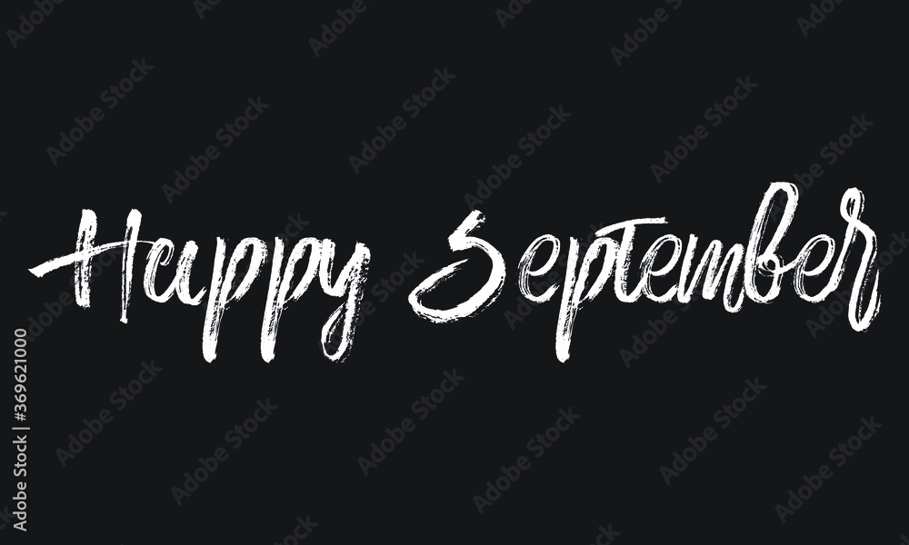 Happy September Chalk white text lettering retro typography and Calligraphy phrase isolated on the Black background  