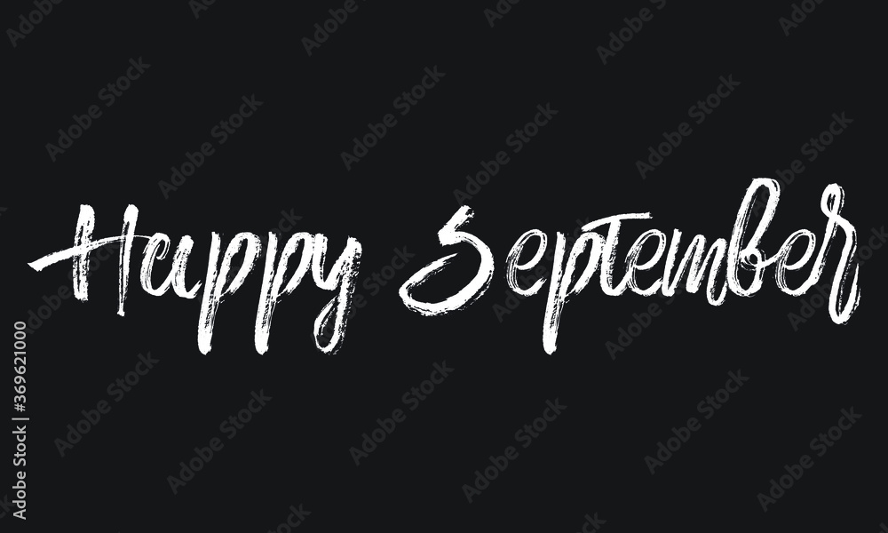 Happy September Chalk white text lettering retro typography and Calligraphy phrase isolated on the Black background Happy September Chalk white text lettering retro typography and Calligraphy phrase isolated on the Black background