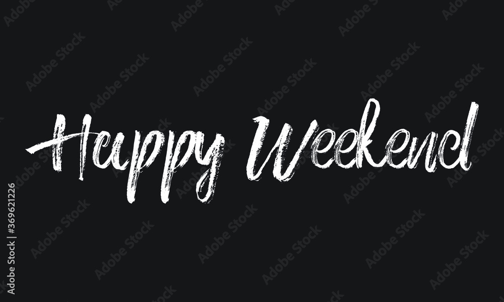 Happy Weekend Chalk white text lettering retro typography and Calligraphy phrase isolated on the Black background  