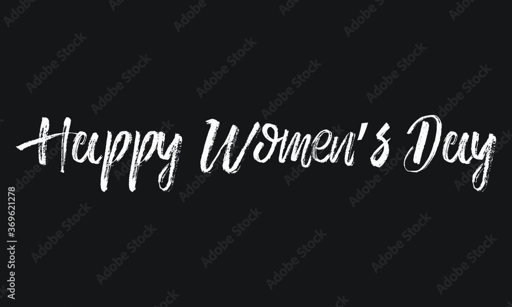 Happy Women’s Day Chalk white text lettering retro typography and Calligraphy phrase isolated on the Black background  