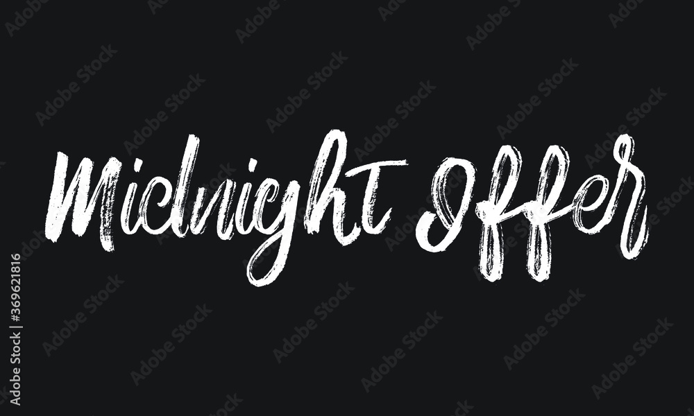 Midnight Offer Chalk white text lettering retro typography and Calligraphy phrase isolated on the Black background  