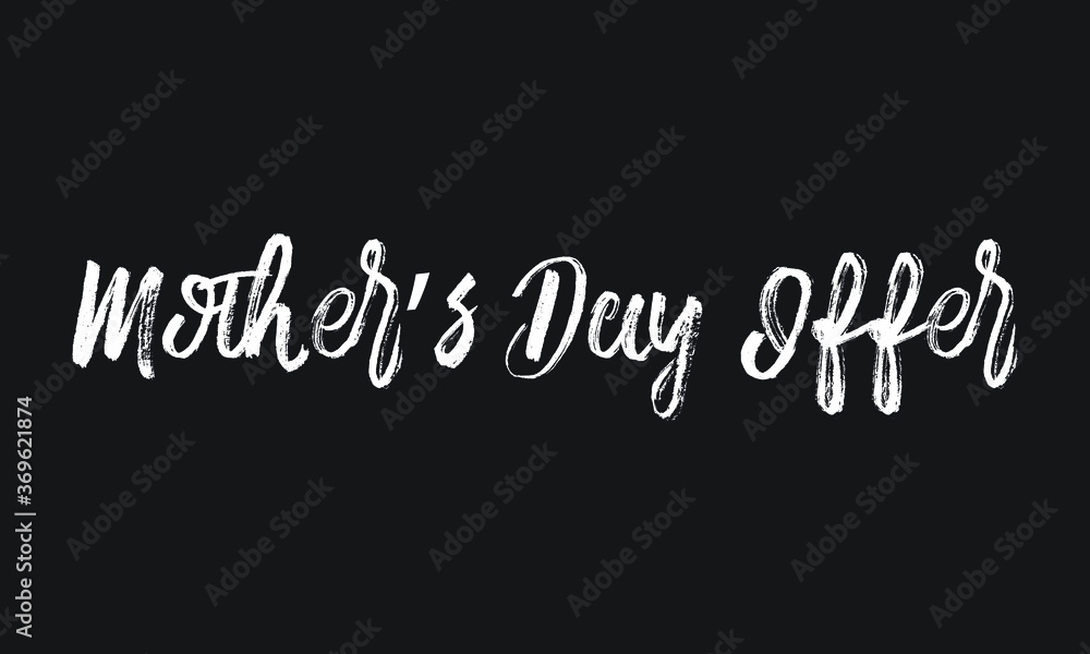 Mother’s Day Offer Chalk white text lettering retro typography and Calligraphy phrase isolated on the Black background  