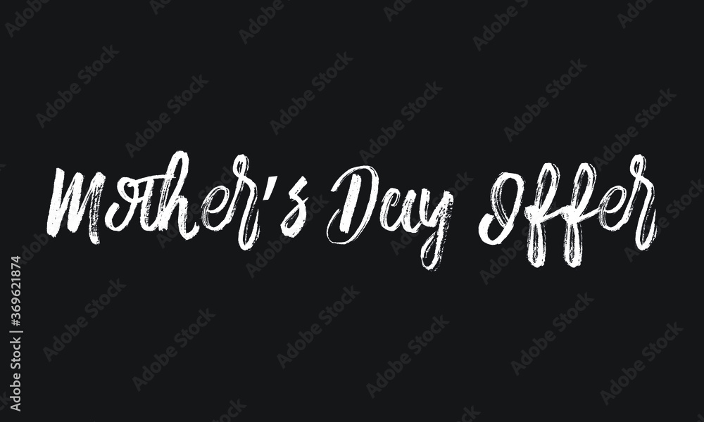 Obraz premium Mother’s Day Offer Chalk white text lettering retro typography and Calligraphy phrase isolated on the Black background 