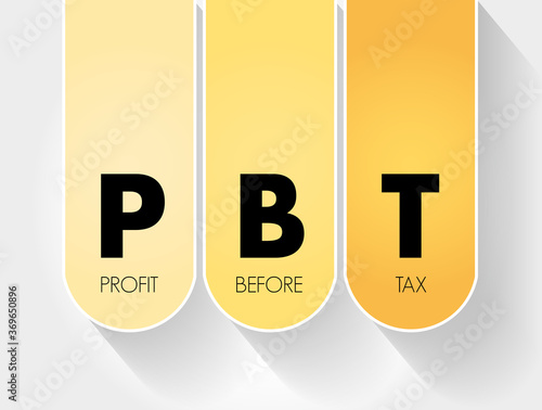 PBT - Profit Before Tax acronym, business concept background