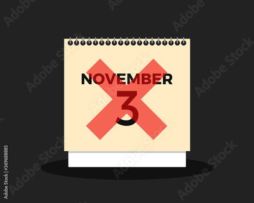 Cancellation and postpone of election day - calendar is showing date November 3 - Election day to elect elect new US president of United States in presidential election is postponed and cancelled