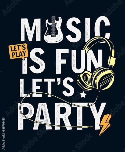 Music is fun slogan graphic for t-shirt print, posters, and other uses. Vector illustrations.