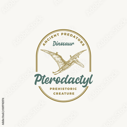 Prehistoric Creature Dinosaur Abstract Sign, Symbol or Logo Template. Hand Drawn Pterodactyl with Retro Typography in a Frame. Vector Emblem Concept.