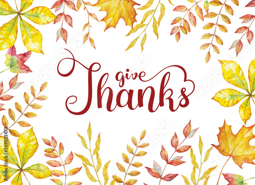 Give thanks text with watercolor autumn leaves isolated on white background.