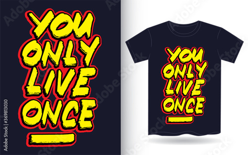 You only live once hand lettering slogan for t shirt