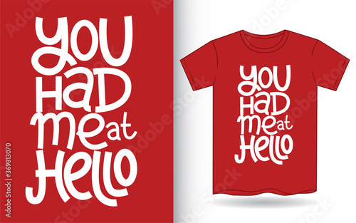 You had me at hello hand lettering art for t shirt