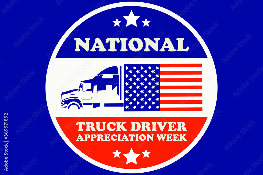 National Truck Driver Appreciation Week. Celebrate in September in the