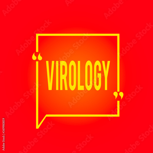 Conceptual hand writing showing Virology. Concept meaning branch of science dealing with the variety of viral agents and disease Square Border Outline with Bubble Quotation Mark Punctuation photo