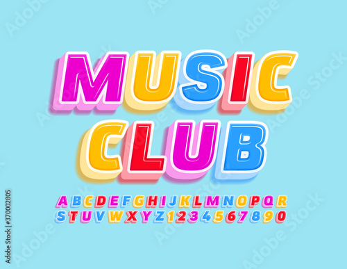 Vector colorful sign Music Club. Bright 3D Font. Kids Alphabet Letters and Numbers set