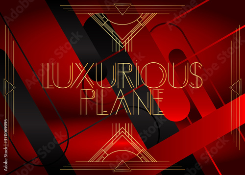 Art Deco Luxurious Plane text. Decorative greeting card, sign with vintage letters.