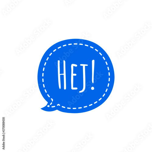 ''Hej'' (''hello'' in swedish) blue speech bubble vector photo