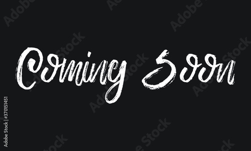 Coming Soon Chalk white text lettering retro typography and Calligraphy phrase isolated on the Black background 