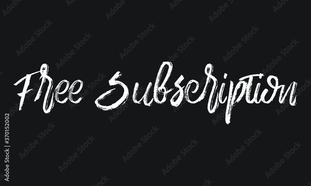 Free Subscription Chalk white text lettering retro typography and Calligraphy phrase isolated on the Black background  