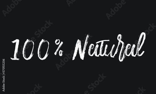 100  Natural  Chalk white text lettering retro typography and Calligraphy phrase isolated on the Black background