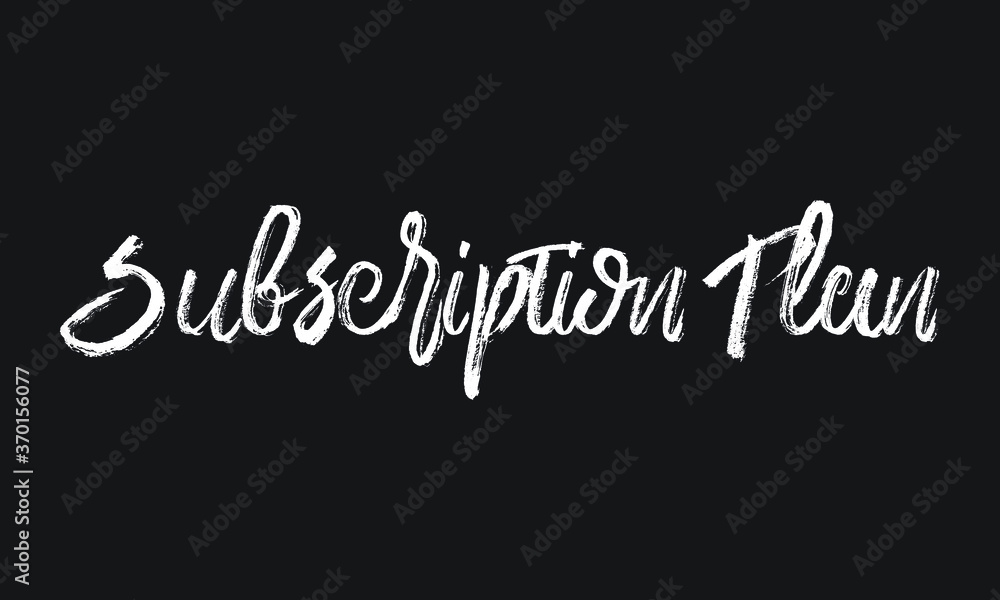 Subscription Plan Chalk white text lettering retro typography and Calligraphy phrase isolated on the Black background
