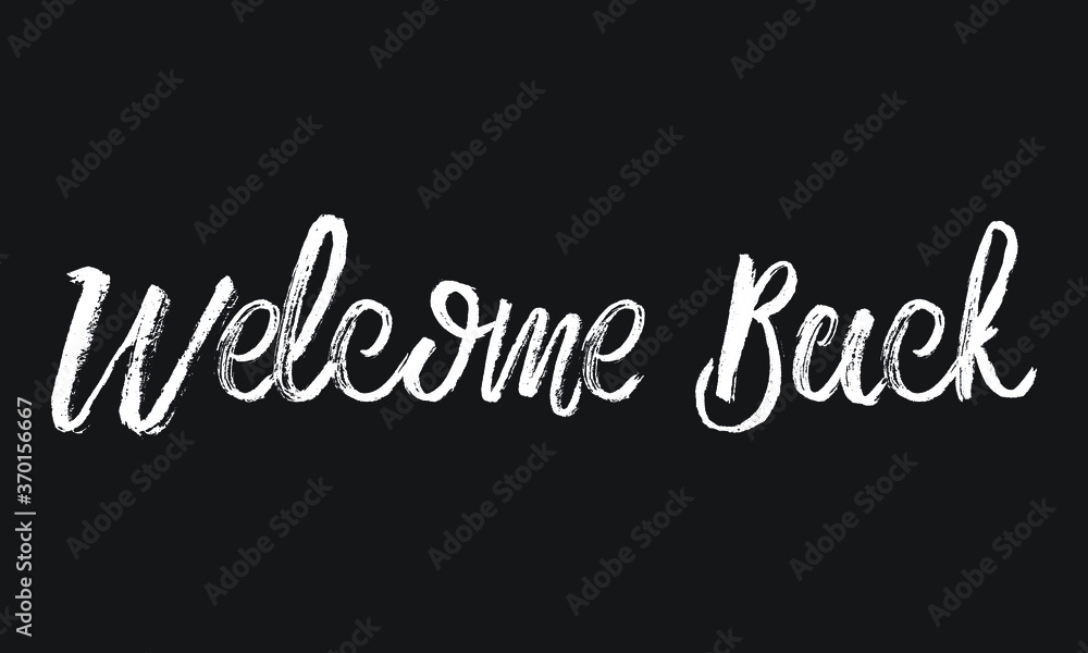 Welcome Back Chalk white text lettering retro typography and Calligraphy phrase isolated on the Black background Welcome Back Chalk white text lettering retro typography and Calligraphy phrase isolated on the Black background