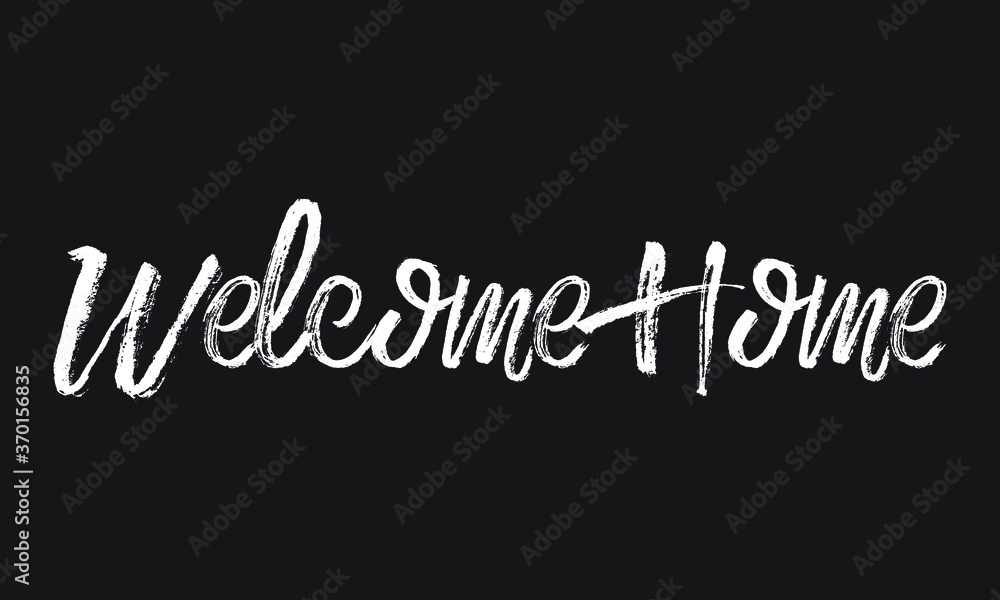 Welcome Home Chalk white text lettering retro typography and Calligraphy phrase isolated on the Black background   