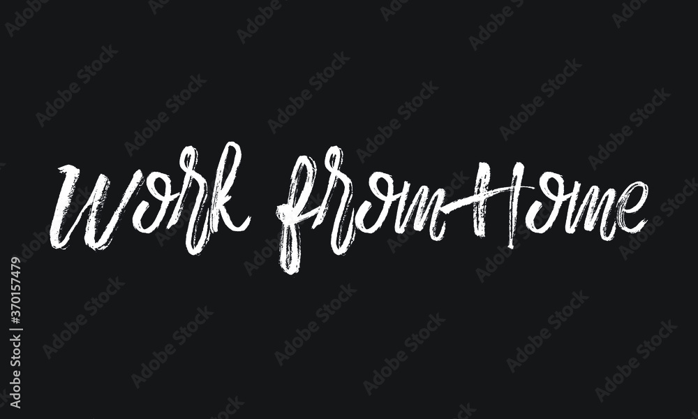 Obraz premium Work from Home Chalk white text lettering retro typography and Calligraphy phrase isolated on the Black background 