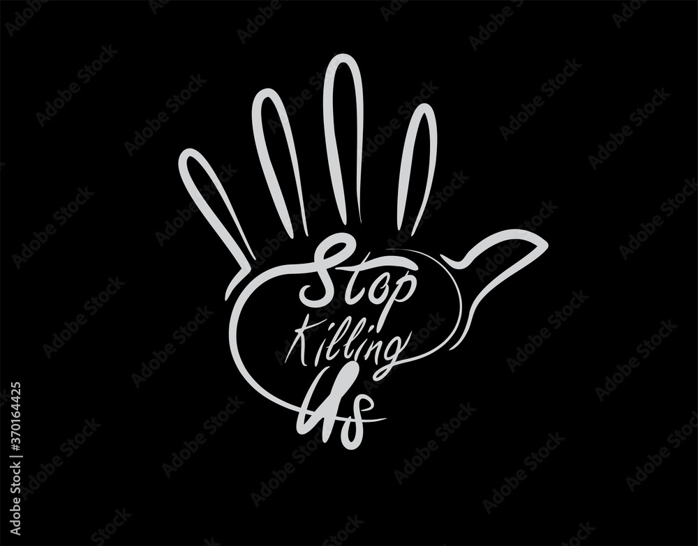 Fototapeta premium Stop Killing Us lettering text on White background in vector illustration