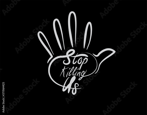 Stop Killing Us lettering text on White background in vector illustration