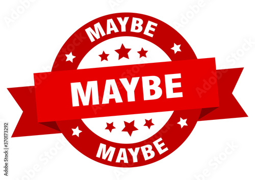 maybe round ribbon isolated label. maybe sign
