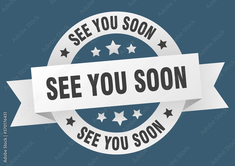 see you soon round ribbon isolated label. see you soon sign see you soon round ribbon isolated label. see you soon sign