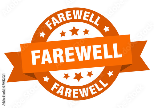 farewell round ribbon isolated label. farewell sign