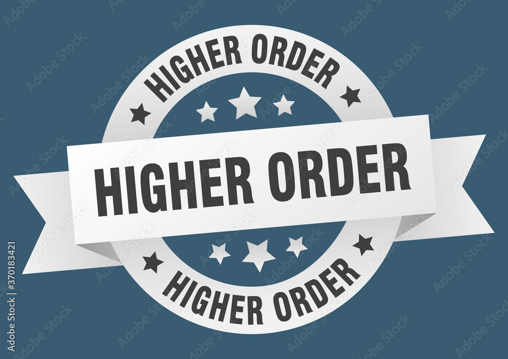 higher order round ribbon isolated label. higher order sign higher order round ribbon isolated label. higher order sign