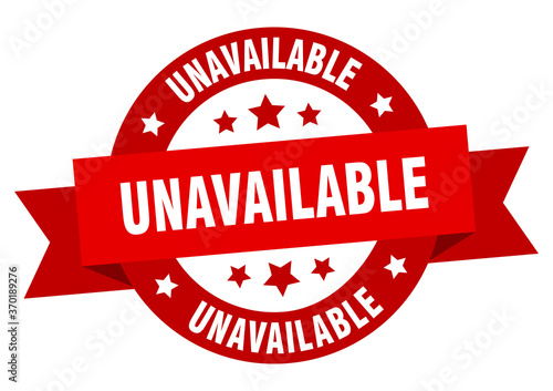 unavailable round ribbon isolated label. unavailable sign