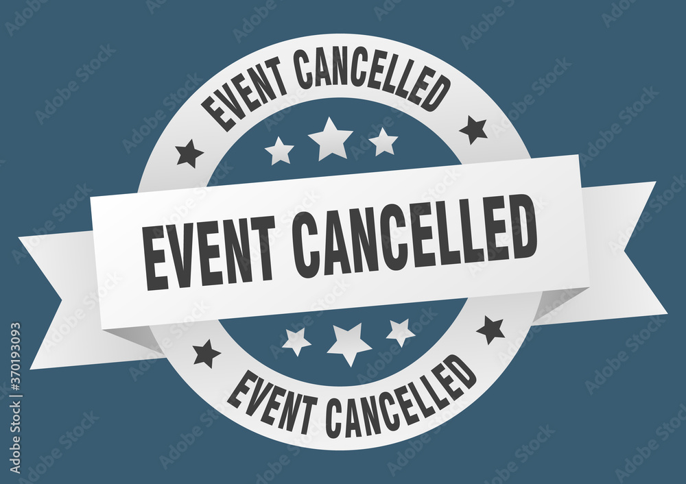 event cancelled round ribbon isolated label. event cancelled sign event cancelled round ribbon isolated label. event cancelled sign