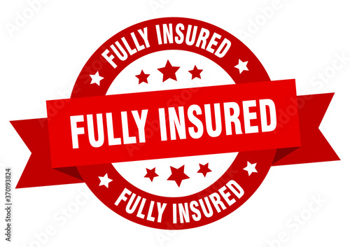 fully insured round ribbon isolated label. fully insured sign