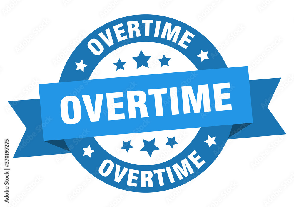 overtime round ribbon isolated label. overtime sign
