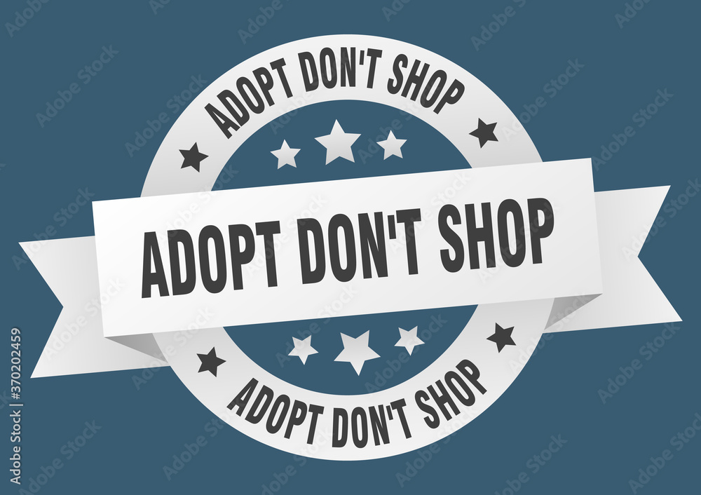 adopt don't shop round ribbon isolated label. adopt don't shop sign adopt don't shop round ribbon isolated label. adopt don't shop sign