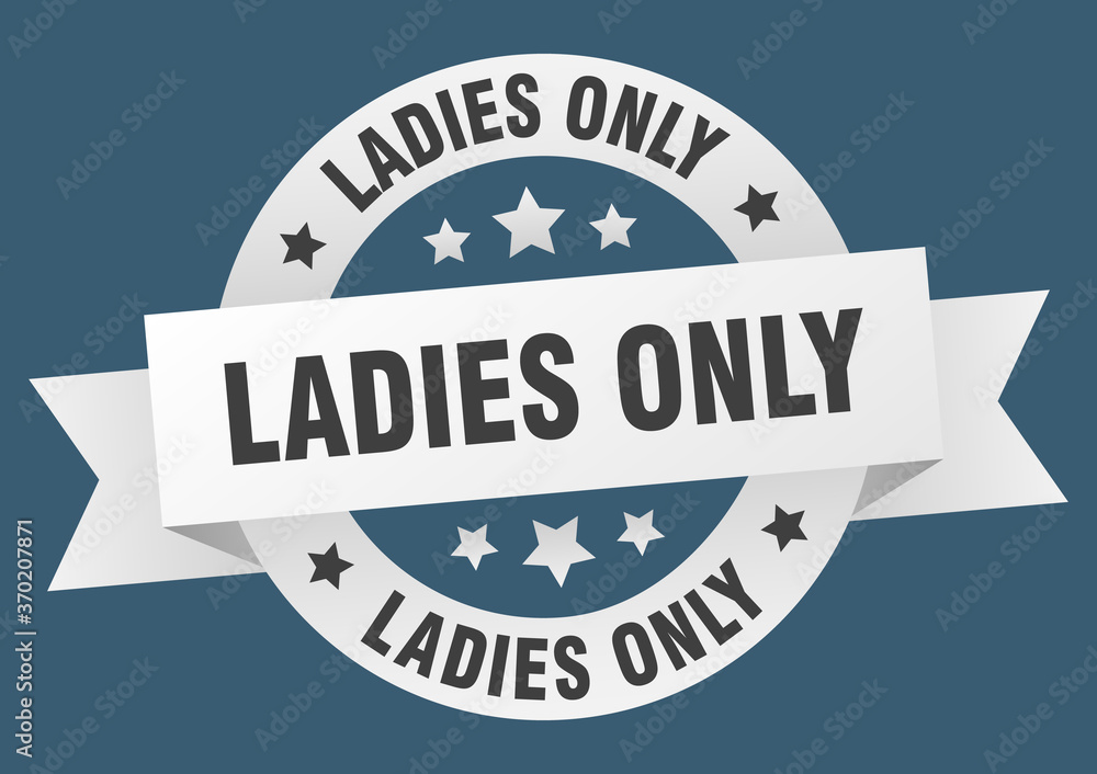 ladies only round ribbon isolated label. ladies only sign ladies only round ribbon isolated label. ladies only sign