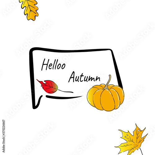 Hello autumn lettering with speach bubble, fall leaves and pumpkin. Background on a theme of autumn. Vector illustration