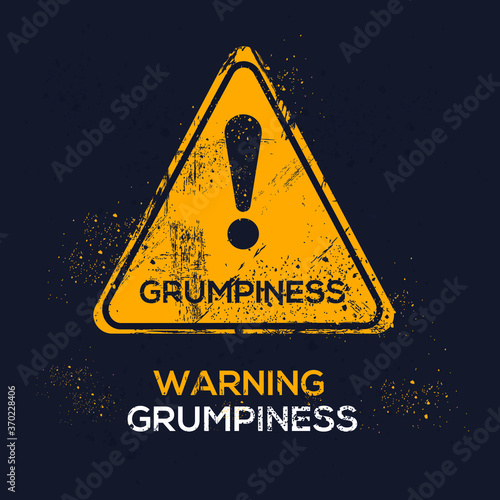 Warning sign (grumpiness), vector illustration.	