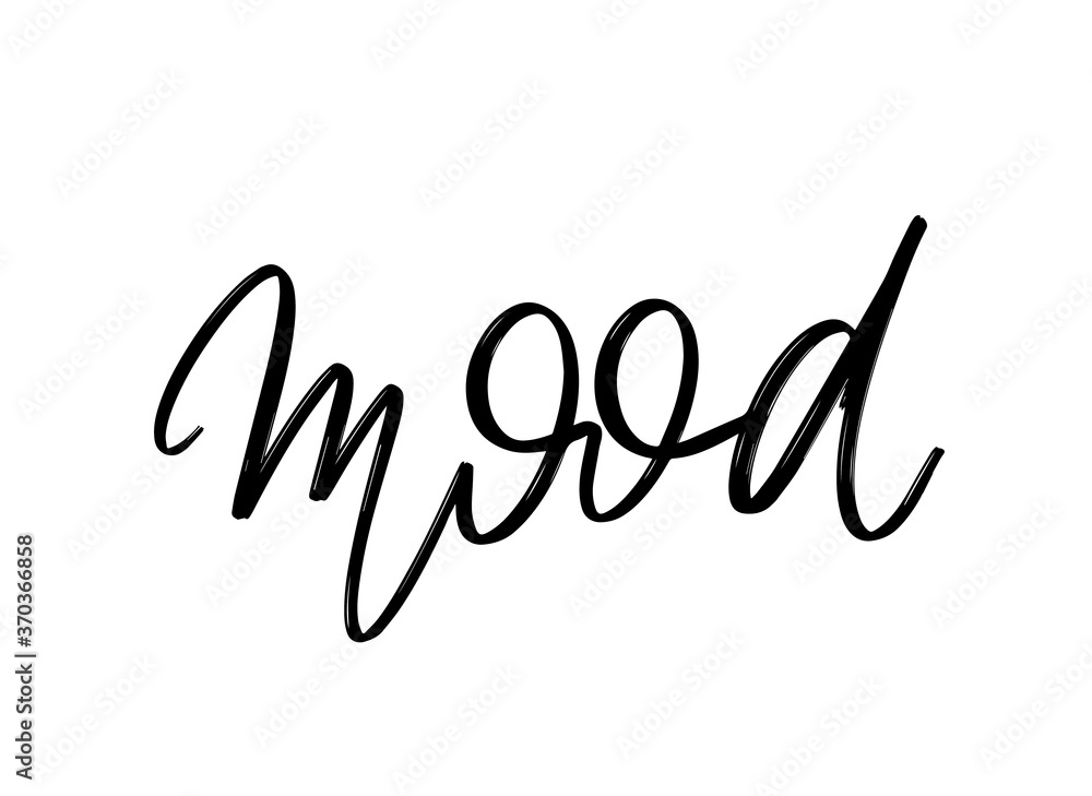 Mood. Vector hand drawn lettering isolated. Template for card, poster, banner, print for t-shirt, pin, badge, patch. Mood. Vector hand drawn lettering isolated. Template for card, poster, banner, print for t-shirt, pin, badge, patch.