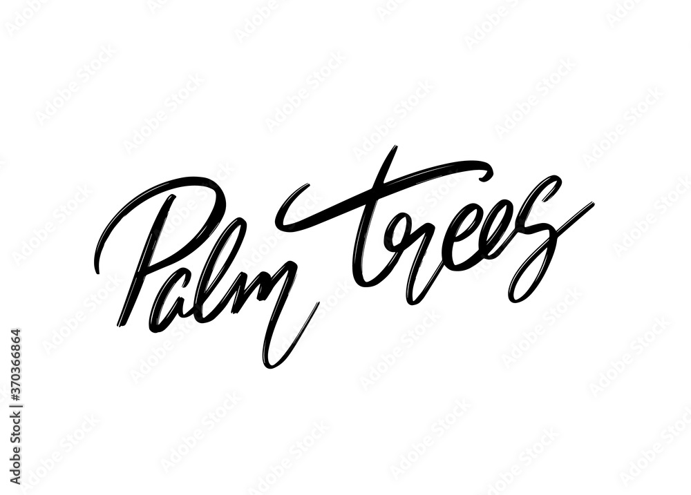 Palm trees. Vector hand drawn lettering  isolated. Template for card, poster, banner, print for t-shirt, pin, badge, patch.