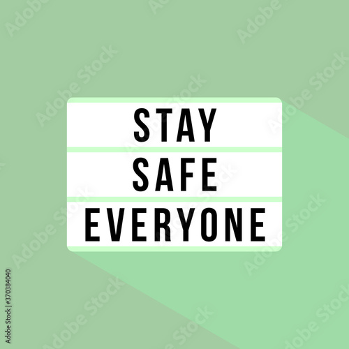 Light box with text stay safe everyone