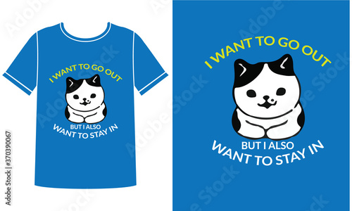 I want to go out t shirt design