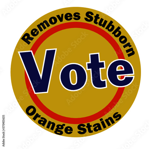 
Vote Removes Stubborn Orange Stains Funny Anti trump vector design illustrator