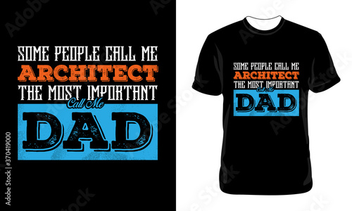 Proud Architect Dad T-Shirt Design | dad t-shirt design,dad shirt, father, father and son, father daughter, father's day t-shirt, fathers love, t-shirt design