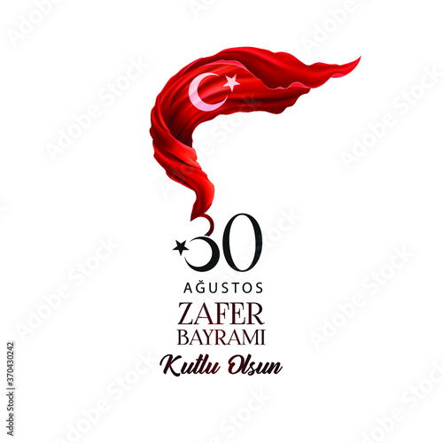 30 August Victory Day Happy Birthday (30 agustos zafer bayrami kutlu olsun) Celebration of victory and the National Day in Turkey. Vector illustration, poster, celebration card, graphic design, post.	