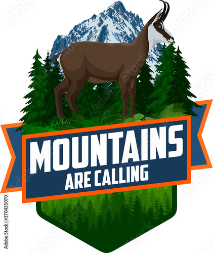 The Mountains Are Calling. vector Outdoor Adventure Inspiring Motivation Emblem logo illustration with chamois	