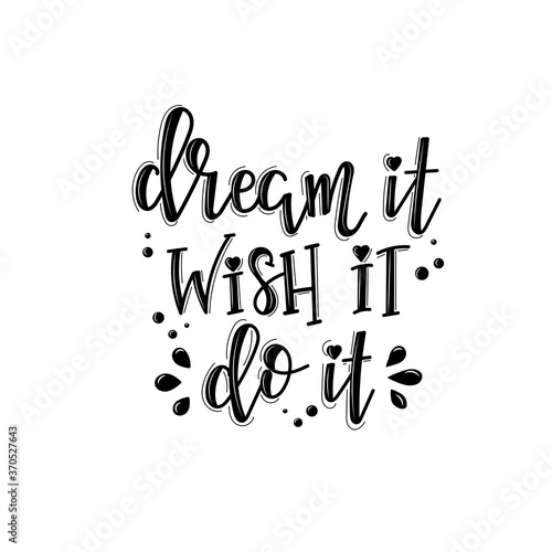 Dream it wish it do it lettering, motivational quote for handicraft market. Humorous quote for a person whose hobby is hand made. Vector 